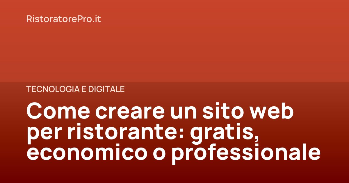 Come creare un sito web per ristorante: gratis, economico o professionale