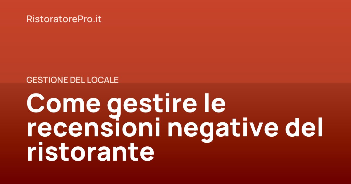 Come gestire le recensioni negative del ristorante