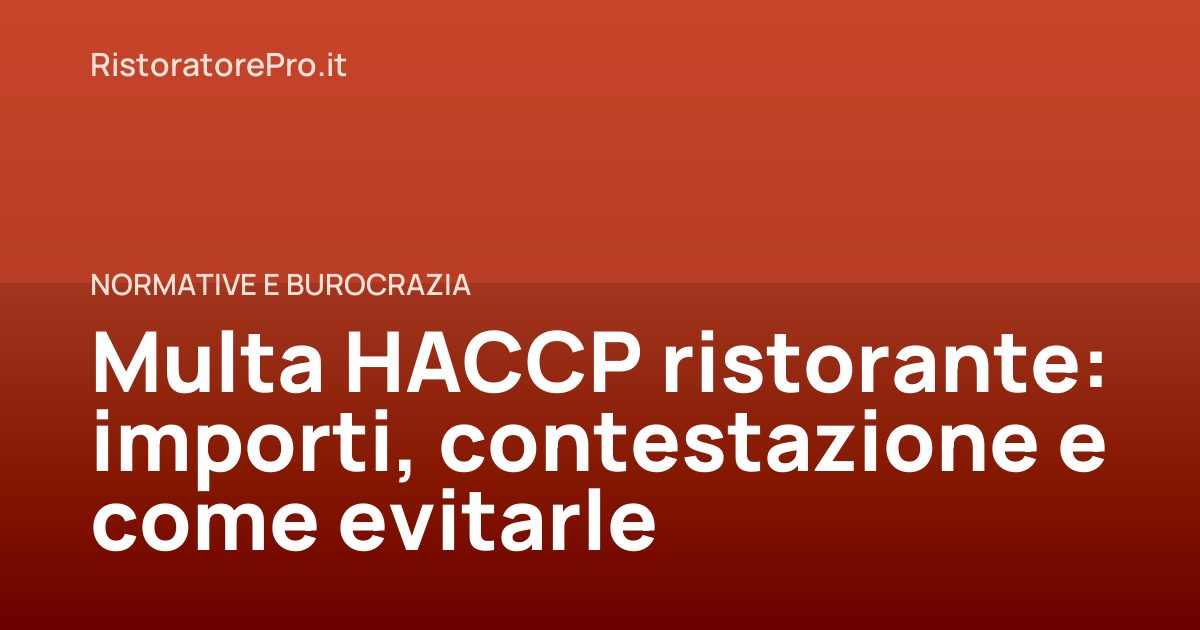 Multa HACCP ristorante: importi, contestazione e come evitarle