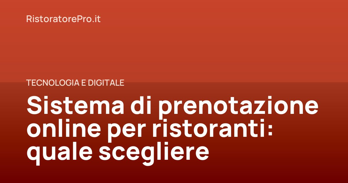 Sistema di prenotazione online per ristoranti: quale scegliere