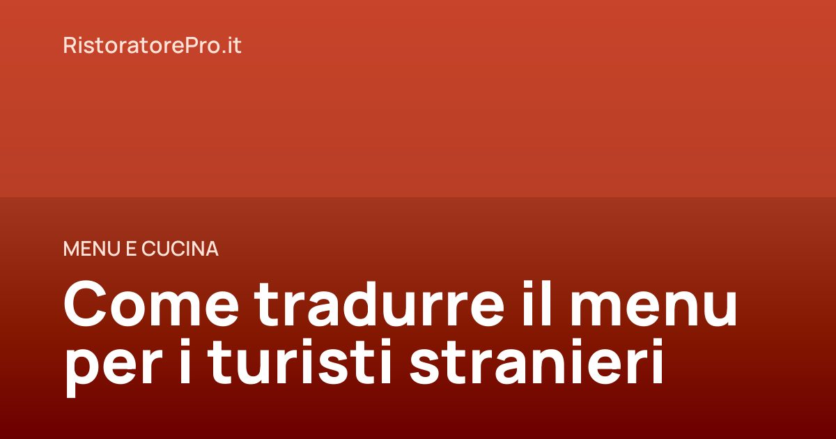 Come tradurre il menu per i turisti stranieri